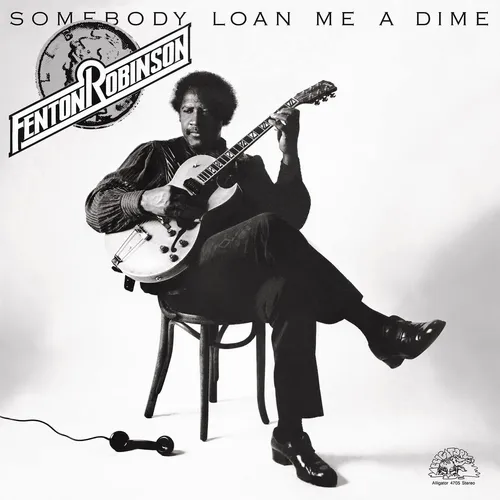 Fenton Robinson Somebody Loan Me a Dime (Vinyl) 12