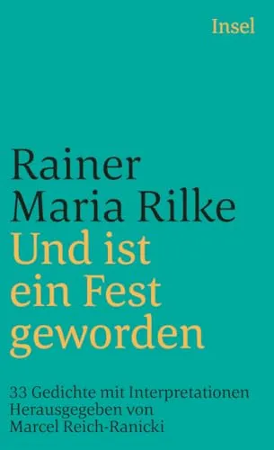 Und ist ein Fest geworden: 33 Gedichte mit Interpretationen. Herausgegeben von Marcel Reich-Ranicki (insel taschenbuch)