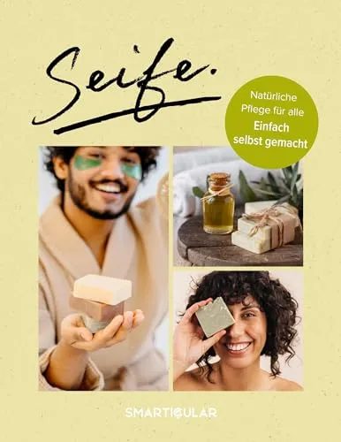 Seife: Sanfter Alleskönner für Körper, Haushalt und Garten - Hausmittel-Handbuch für vielseitige Seifenanwendungen, ideal zur natürlichen Reinigung und Pflege im gesamten Haushalt.