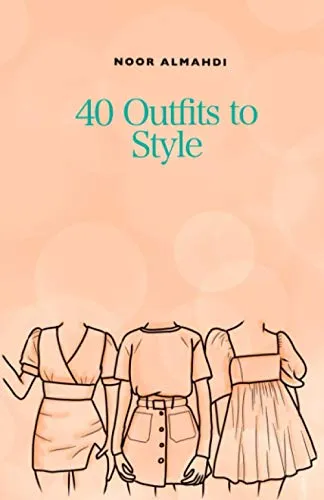 Outfits to Style: Design Your Style Workbook: Winter, Summer, Fall outfits and More