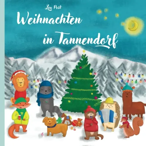 Weihnachten in Tannendorf: Tierische Kindergeschichte zur Weihnachtszeit