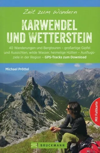 Karwendel und Wetterstein - 40 Wanderungen und Bergtouren / Michael Pröttel