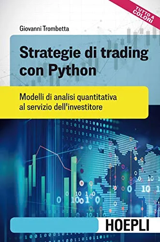 Strategie di trading con Python. Modelli di analisi quantitativa al servizio dell'investitore (Finanza)
