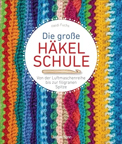 Die große Häkelschule: Häkelanleitungen für Anfänger und Fortgeschrittene - Häkeln lernen leicht gemacht! Entdecken Sie alle Grundmaschen, Muster und Bordüren für kreative Projekte in der Kategorie Häkeln.