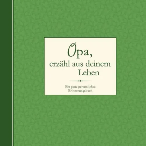 Opa, erzähl aus deinem Leben: Ein ganz persönliches Erinnerungsbuch - Geschenkbücher für Großeltern – Ein einzigartiges Erinnerungsbuch, das Großeltern dazu einlädt, ihre Lebensgeschichten und wertvollen Erinnerungen mit der Familie zu teilen.