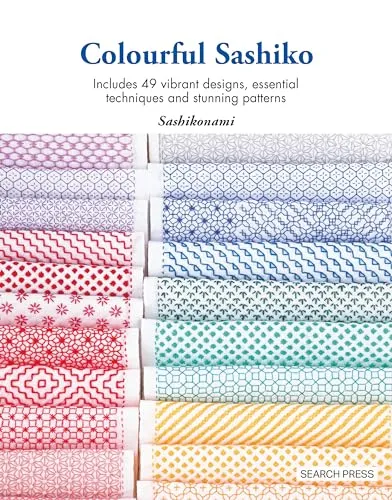 Colourful Sashiko: Includes 47 Vibrant Designs, Basic Techniques and Stunning Projects