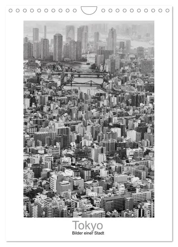 Tokyo - Bilder einer Stadt (Wandkalender 2026 DIN A4 hoch) - Hochwertiger Fotokalender mit 12 beeindruckenden Bildern von Tokio. Ideal als Geschenk oder zur Verschönerung Ihres Raumes. Spiralbindung sorgt für einfache Handhabung.