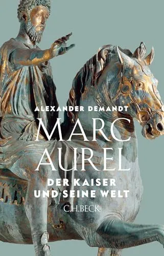 Marc Aurel: Der Kaiser und seine Welt - Historische Biografien & Erinnerungen, faszinierender Einblick in das Leben und die Philosophie eines der größten römischen Kaiser.