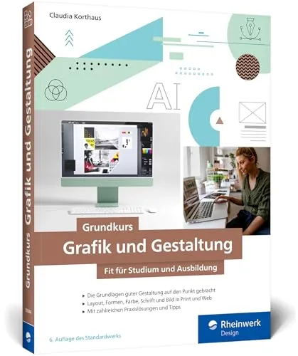 Grundkurs Grafik und Gestaltung: Fit für Studium und Ausbildung - Tipps fürs Studium: Umfassender Leitfaden mit Schritt-Anleitungen und Tricks für kreative Gestaltung, ideal für angehende Designer.