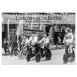 Unterwegs in Berlin - Wege durch die Stadt (Tischkalender 2026) - Kalender mit 12 historischen Fotografien aus Berlin, ideal als Geschenk und um das Lebensgefühl vergangener Zeiten zu erleben. Hochwertige Verarbeitung 'Made in Germany'.