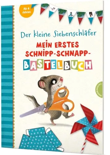 Der kleine Siebenschläfer: Mein erstes Schnipp-Schnapp-Bastelbuch: Einfache Bastelideen aus Papier für Kinder ab 4 Jahren