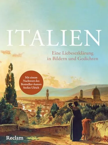Italien. Eine Liebeserklärung in Bildern und Gedichten - Lyrik - Anthologien, bezaubernde Gedichte und eindrucksvolle Bilder, die die Schönheit Italiens lebendig werden lassen.