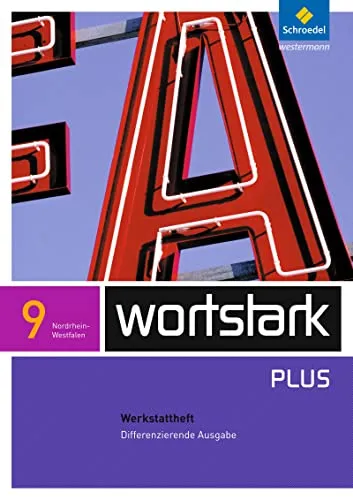 wortstark Plus - Differenzierende Ausgabe 2009 NRW: Werkstattheft 9 (wortstark Plus: Differenzierende Ausgabe für Nordrhein-Westfalen 2009)