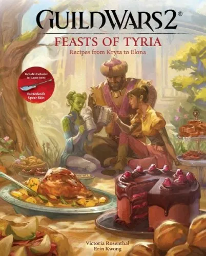 Guild Wars 2: Feasts of Tyria - Official Cookbook - Belletristik mit 60+ köstlichen Rezepten aus Tyria, inklusive digitalem Item und wunderschöner Fotografie für ein unvergessliches kulinarisches Abenteuer.