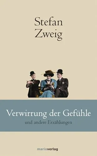 Verwirrung der Gefühle: und andere Erzählungen (marixklassiker)