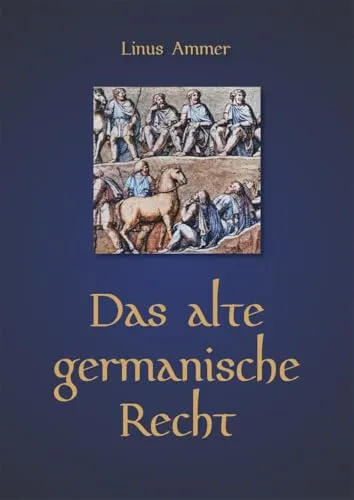 Das alte germanische Recht