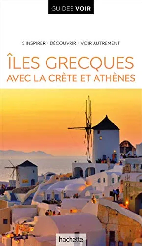 Guide Voir Iles Grecques: avec Athènes et la Crète