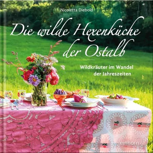 Die wilde Hexenküche der Ostalb: Wildkräuter im Wandel der Jahreszeiten - Freizeit, Haus & Garten – Entdecken Sie die vielfältige Welt der Wildkräuter und ihre kulinarischen Möglichkeiten im Jahresverlauf.