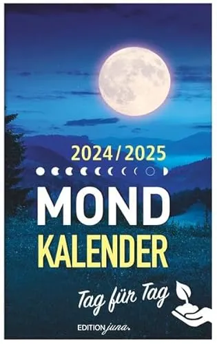 Mondkalender 2024 Tag für Tag: Die besten Tipps für perfekte Harmonie mit der Natur