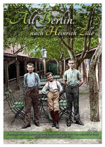 Alt Berlin nach Heinrich Zille 2026 – Wandkalender von André Tetsch - Entdecken Sie Berlin um 1900 in lebendigen Farben! Dieser 14-seitige Wandkalender bietet faszinierende Einblicke in die Regionalgeschichte und ist ideal für jeden Kalenderliebhaber.