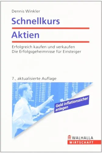 Schnellkurs Aktien: Erfolgreich kaufen und verkaufen; Die Erfolgsgeheimnisse für Einsteiger