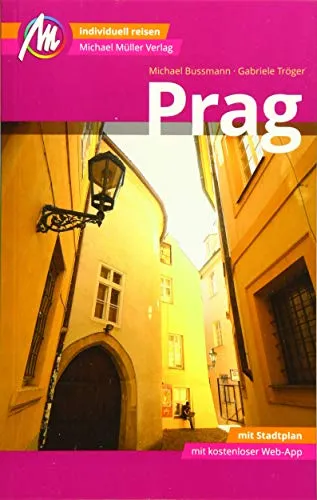 Prag MM-City Reiseführer Michael Müller Verlag: Individuell reisen mit vielen praktischen Tipps und Web-App mmtravel.com