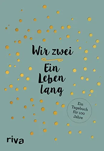 Wir zwei – ein Leben lang: Ein Tagebuch für 100 Jahre