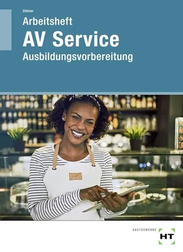 Arbeitsheft AV Service: Ausbildungsvorbereitung