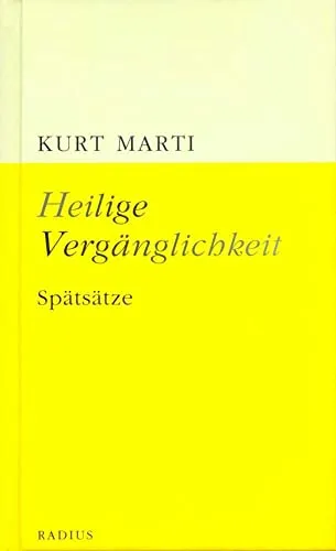 Heilige Vergänglichkeit: Spätsätze