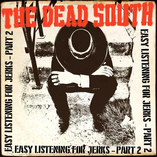 Dead South,The / Easy Listening For Jerks (Part 2)