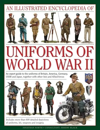 An Illustrated Encyclopedia of Uniforms of World War II - Bücher über Militärgeschichte, umfassende Sammlung von Uniformen mit detaillierten Illustrationen und Expertenwissen.