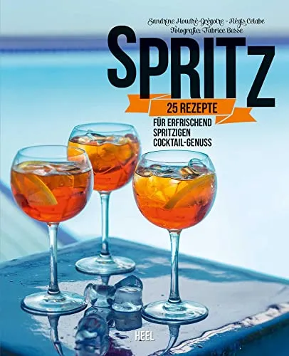 Produktbild Spritz: 25 Rezepte für erfrischend spritzigen Cocktail-Genuss