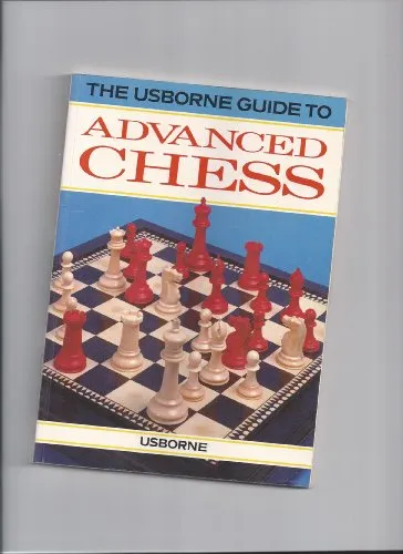 Advanced Chess (Usborne Chess Guides)