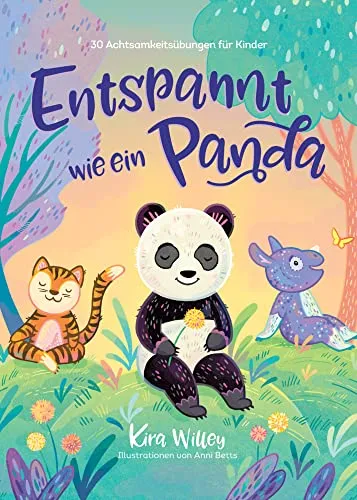 Entspannt wie ein Panda: 30 Achtsamkeitsübungen für Kinder - Gesundheits- & Medikamentenratgeber mit 30 Achtsamkeitsübungen für Kinder, um innere Balance und Ruhe im Alltag zu fördern. Ideal für Kinder ab 4 Jahren.