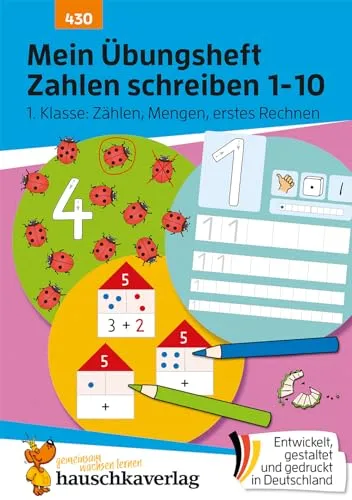Mein Übungsheft Zahlen schreiben lernen 1-10 – Vorschule, Schulanfang, 1. Klasse: Zählen, Mengen, erstes Rechnen: Mathe 1. Klasse - Rechnen lernen (Lernhefte zum Üben und Wiederholen, Band 430)