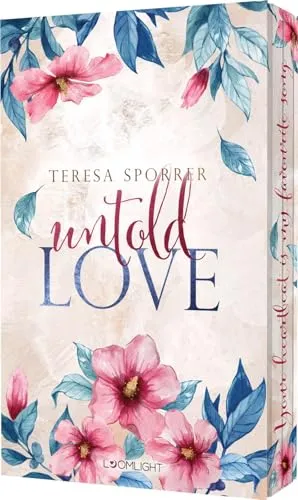 Untold Love (Unwritten, Bd. 3): RomCom-Romance mit BookTok-Vibes. Enemies to Lovers, Rockstar Romance, Fake Engagement.
