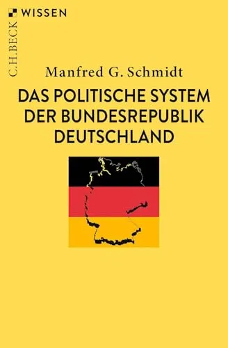 Das politische System der Bundesrepublik Deutschland (C.H.BECK Wissen)