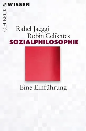 Sozialphilosophie: Eine Einführung (C.H.BECK Wissen)