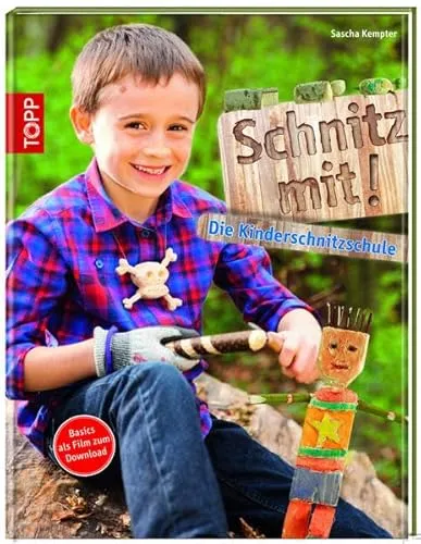 Schnitz mit!: Die Kinderschnitzschule