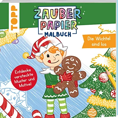 Zauberpapier Malbuch Weihnachten: Die Wichtel sind los: Entdecke versteckte Muster und Motive! (Zauberpapier Malbücher)