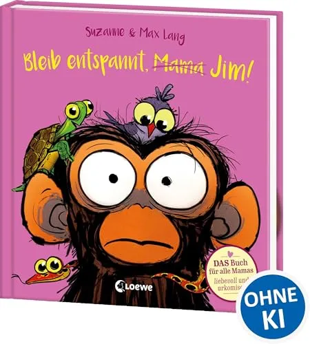 Bleib entspannt, Mama Jim!: DAS Buch für alle Mamas - Liebevoll und urkomisch! - Über das turbulente und wunderschöne Leben mit Kindern - Im praktischen Geschenkformat (Loewe von Anfang an)