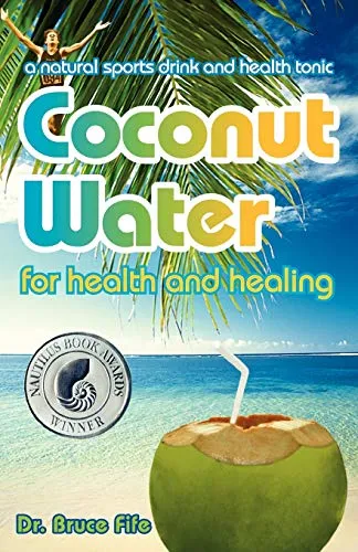 Produktbild Coconut Water for Health and Healing: A Natural Sports Drink & Health Tonic