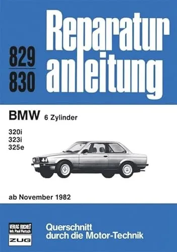 BMW 6 Zylinder Reparaturanleitungen für 320i/323i/325e ab 06/81 - Detaillierte Reparaturanleitungen für BMW 6 Zylinder Modelle, ideal für DIY-Enthusiasten und Werkstätten, um Reparaturen effizient durchzuführen.