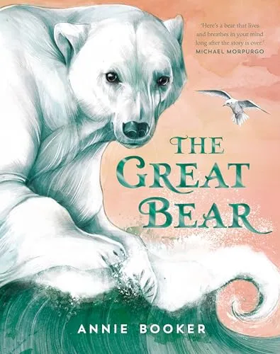 The Great Bear: A beautiful story for the whole family, from an award-winning debut author