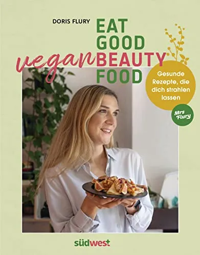 Eat Good Vegan Beauty Food: Gesunde Rezepte für strahlende Schönheit - Kochen & Getränke Geschenkbücher - Entdecke gesunde Rezepte, die deine Haut zum Strahlen bringen und gleichzeitig köstlich sind.