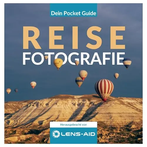 Lens-Aid Pocket Guide Travel: Reisefotografie-Grundwissen für die Hosentasche, geballtes Wissen to go!