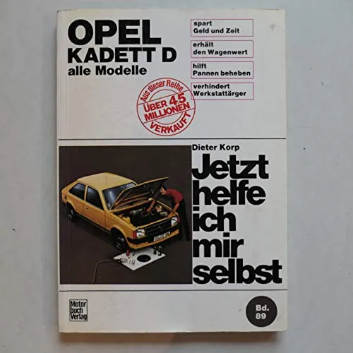 Opel Kadett D (8/79-9/84): Jetzt helfe ich mir selbst - Praktisches Handbuch für Opel Kadett D ohne Diesel und Einspritzmotor, ideal für DIY-Enthusiasten und Hobbymechaniker.