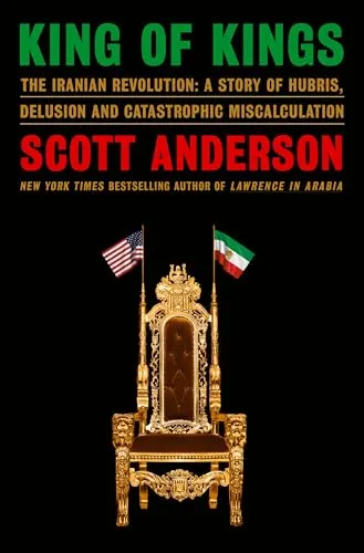 King of Kings: Die Enthüllung der Iranischen Revolution - Belletristik über die Iranische Revolution, bietet tiefgehende Einblicke in den Einfluss von religiösem Nationalismus und die Fehler der US-Regierung.