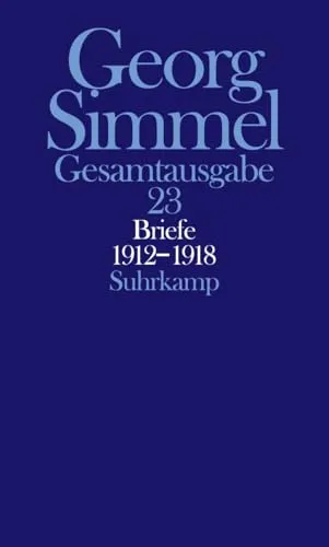 Produktbild Gesamtausgabe Georg Simmel, Band 23: Briefe 1912-1918