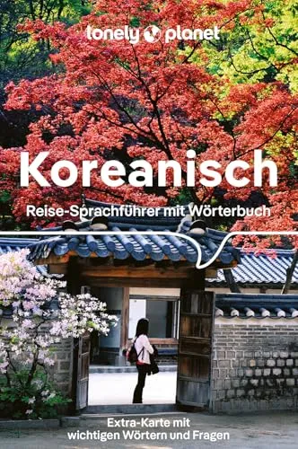 LONELY PLANET Sprachführer Koreanisch: Reise-Sprachführer mit Wörterbuch und Extra-Karte mit wichtigen Wörtern und Fragen